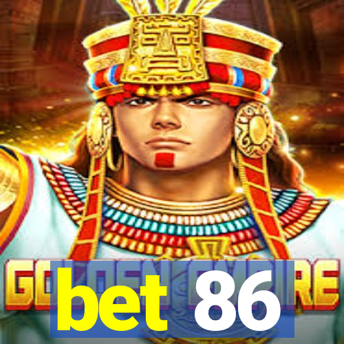 bet 86